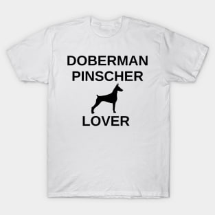 doberman pinscher lover T-Shirt